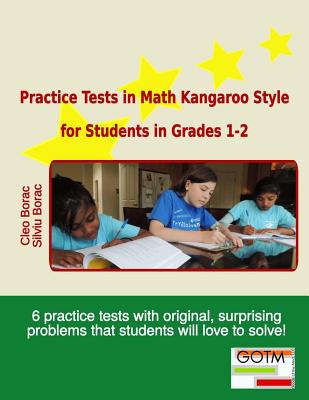 Practice Tests in Math Kangaroo Style for Students in Grades 1-2 - Silviu Borac