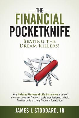 The Financial Pocketknife: Beating the Dream Killers - James L. Stoddard Jr