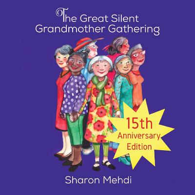 The Great Silent Grandmother Gathering - Sharon Mehdi