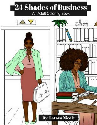 24 Shades of Business: An Adult Coloring Book - Latoya Nicole