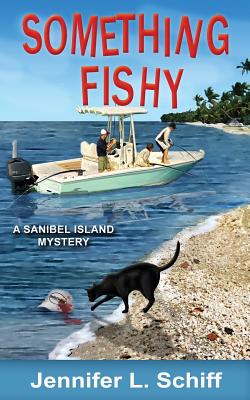 Something Fishy: A Sanibel Island Mystery - Jennifer Schiff