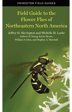 Field Guide to the Flower Flies of Northeastern North America - Jeffrey H. Skevington