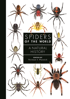 Spiders of the World: A Natural History - Norman I. Platnick