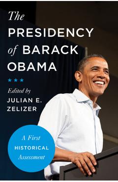 Poza produsului The Presidency of Barack Obama: A First Historical Assessment - Julian Zelizer