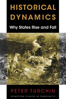 Historical Dynamics: Why States Rise and Fall - Peter Turchin