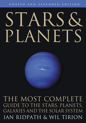 Stars and Planets: The Most Complete Guide to the Stars, Planets, Galaxies, and Solar System - Updated and Expanded Edition - Ian Ridpath