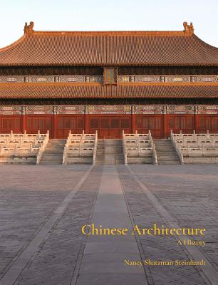 Chinese Architecture: A History - Nancy Steinhardt