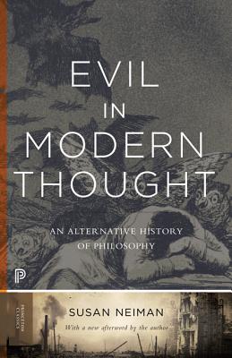 Evil in Modern Thought: An Alternative History of Philosophy - Susan Neiman
