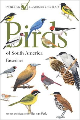 Birds of South America: Passerines - Ber Van Perlo