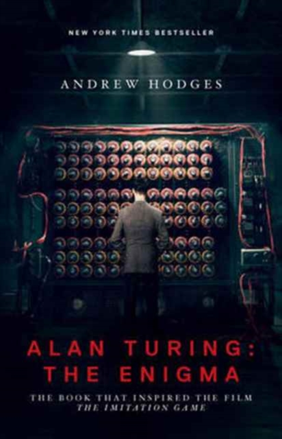 Alan Turing: The Enigma: The Book That Inspired the Film the Imitation Game - Updated Edition - Andrew Hodges