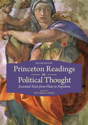 Princeton Readings in Political Thought: Essential Texts from Plato to Populism - Second Edition - Mitchell Cohen