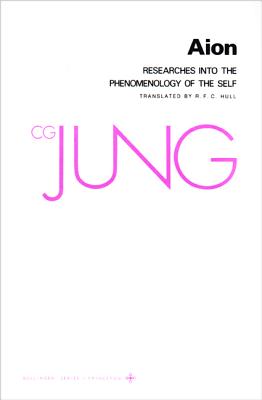 Collected Works of C.G. Jung, Volume 9 (Part 2): Aion: Researches Into the Phenomenology of the Self - C. G. Jung