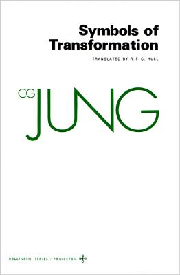 Collected Works of C.G. Jung, Volume 5: Symbols of Transformation - C. G. Jung