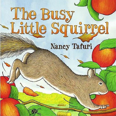 Busy Little Squirrel - Nancy Tafuri