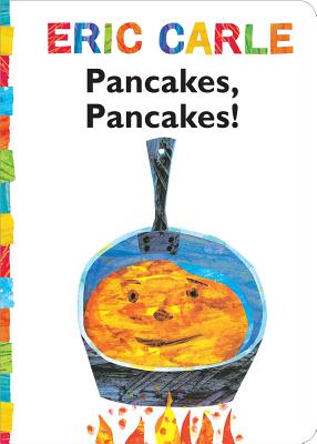 Pancakes, Pancakes! - Eric Carle