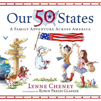 Our 50 States: A Family Adventure Across America - Lynne Cheney