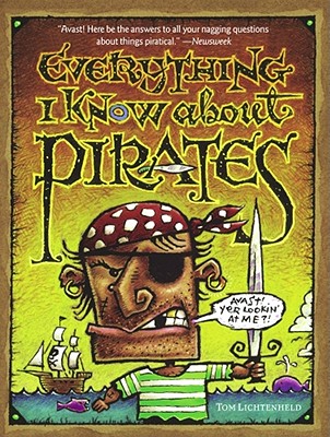 Everything I Know about Pirates - Tom Lichtenheld