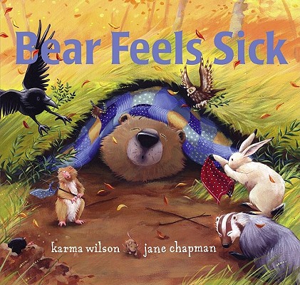 Bear Feels Sick - Karma Wilson