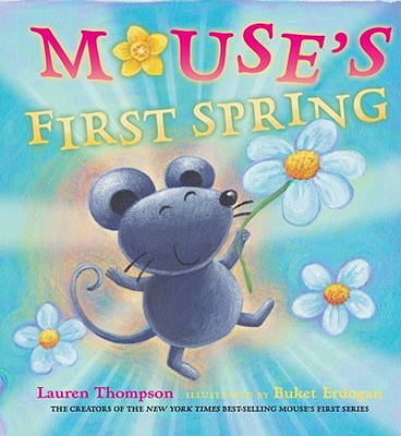 Mouse's First Spring - Lauren Thompson