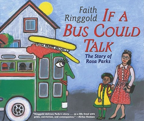 If a Bus Could Talk: The Story of Rosa Parks - Faith Ringgold