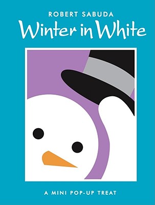 Winter in White: Winter in White - Robert Sabuda
