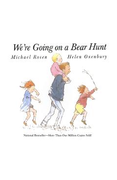 We're Going on a Bear Hunt - Michael Rosen