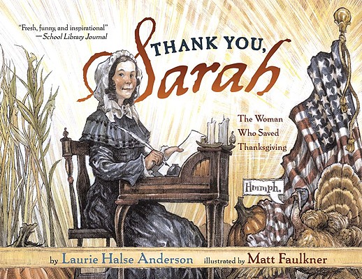 Thank You, Sarah: The Woman Who Saved Thanksgiving - Laurie Halse Anderson
