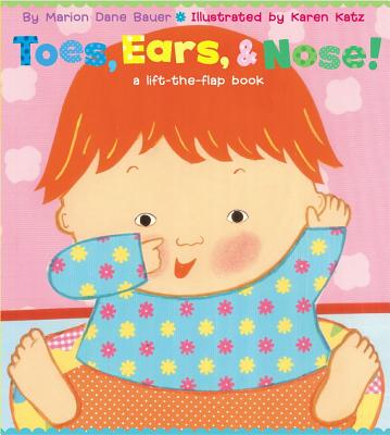 Toes, Ears, & Nose!: A Lift-The-Flap Book - Marion Dane Bauer