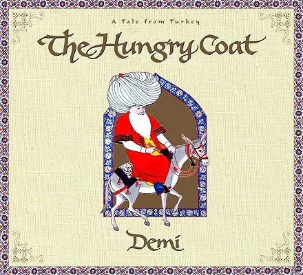 The Hungry Coat: A Tale from Turkey - Demi