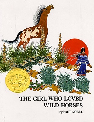 The Girl Who Loved Wild Horses - Paul Goble