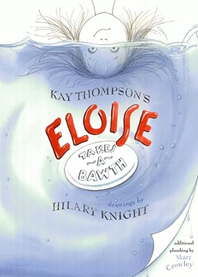 Eloise Takes a Bawth - Kay Thompson