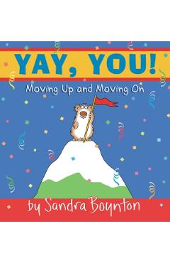 Yay, You!: Moving Up and Moving on - Sandra Boynton