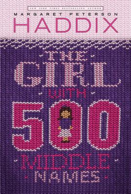 The Girl with 500 Middle Names - Margaret Peterson Haddix
