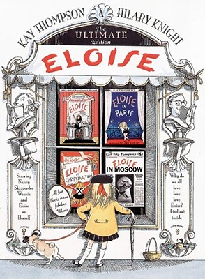 Eloise: The Ultimate Edition - Kay Thompson