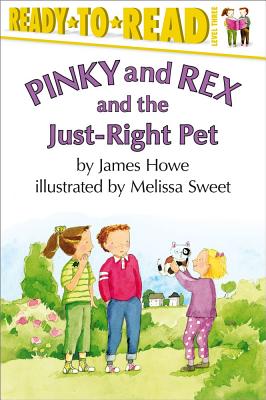 Pinky and Rex and the Just-Right Pet - James Howe