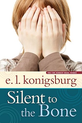 Silent to the Bone - E. L. Konigsburg