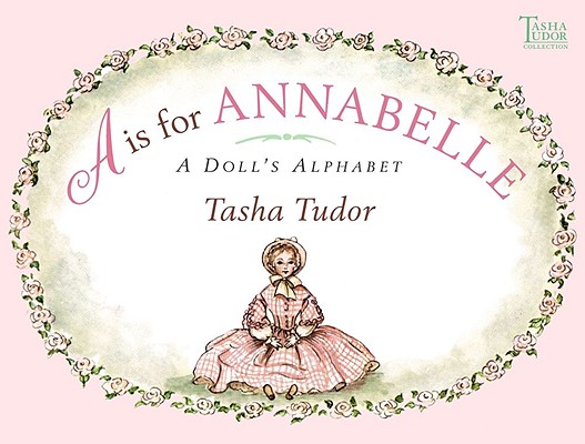 A is for Annabelle: A Doll's Alphabet - Tasha Tudor