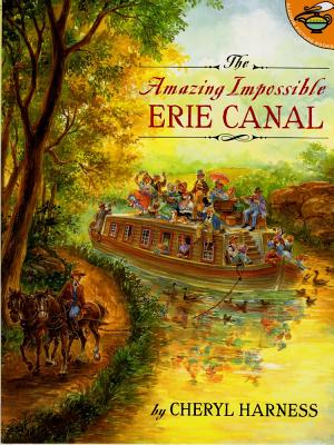 The Amazing Impossible Erie Canal - Cheryl Harness