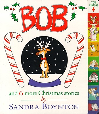 Bob: And 6 More Christmas Stories - Sandra Boynton