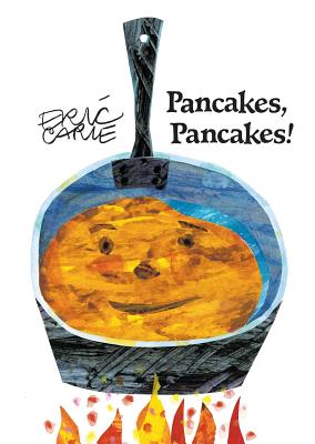 Pancakes, Pancakes] - Eric Carle