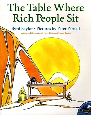 The Table Where Rich People Sit - Byrd Baylor