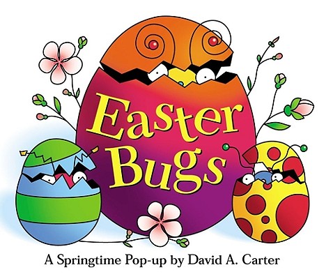 Easter Bugs: A Springtime Pop-Up by David A. Carter - David A. Carter