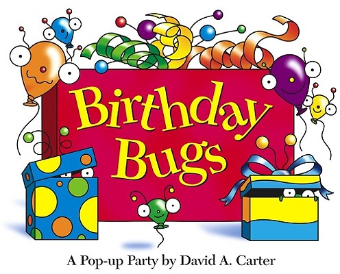 Birthday Bugs: A Pop-Up Party [With Party Hat] - David A. Carter