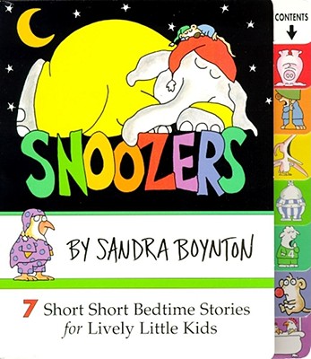 Snoozers: 7 Short Short Bedtime Stories for Lively Little Kids - Sandra Boynton