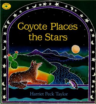 Coyote Places the Stars - Harriet Peck Taylor