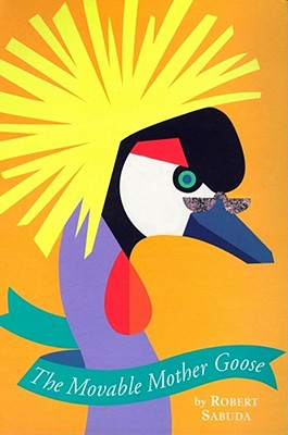 The Movable Mother Goose - Robert Sabuda
