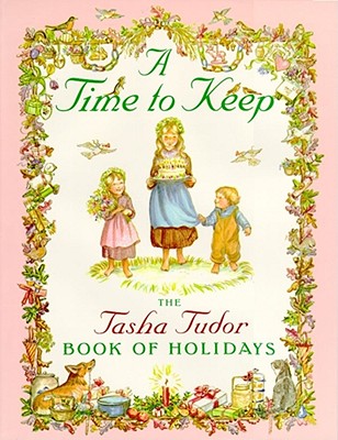 A Time to Keep: Time to Keep - Tasha Tudor