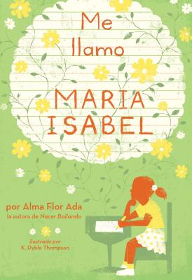 Me Llamo Maria Isabel (My Name Is Maria Isabel) - Alma Flor Ada