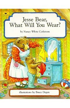 Coperta cărții 'Jesse Bear, What Will You Wear? - Nancy White Carlstrom'