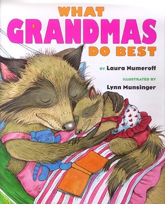 What Grandmas Do Best What Grandpas Do Best - Laura Joffe Numeroff